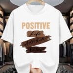 "Positive Life Attitude Vibes" Brush Stroke Typography Oversized White T-Shirt